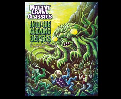 Mutant Crawl Classics #13 Into The Glowing Depths