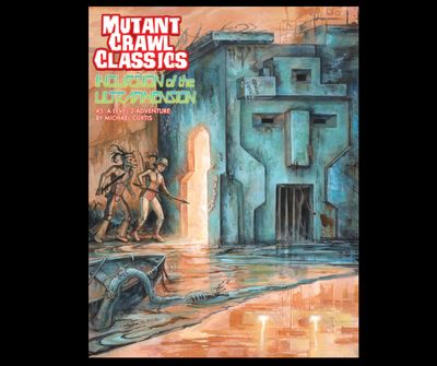 Mutant Crawl Classics #3 Incursion of the Ultradimension