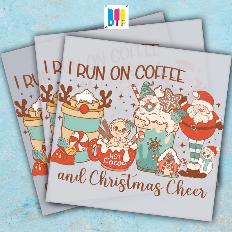 I Run on Coffee  and Christmas Cheer - Ready To Press