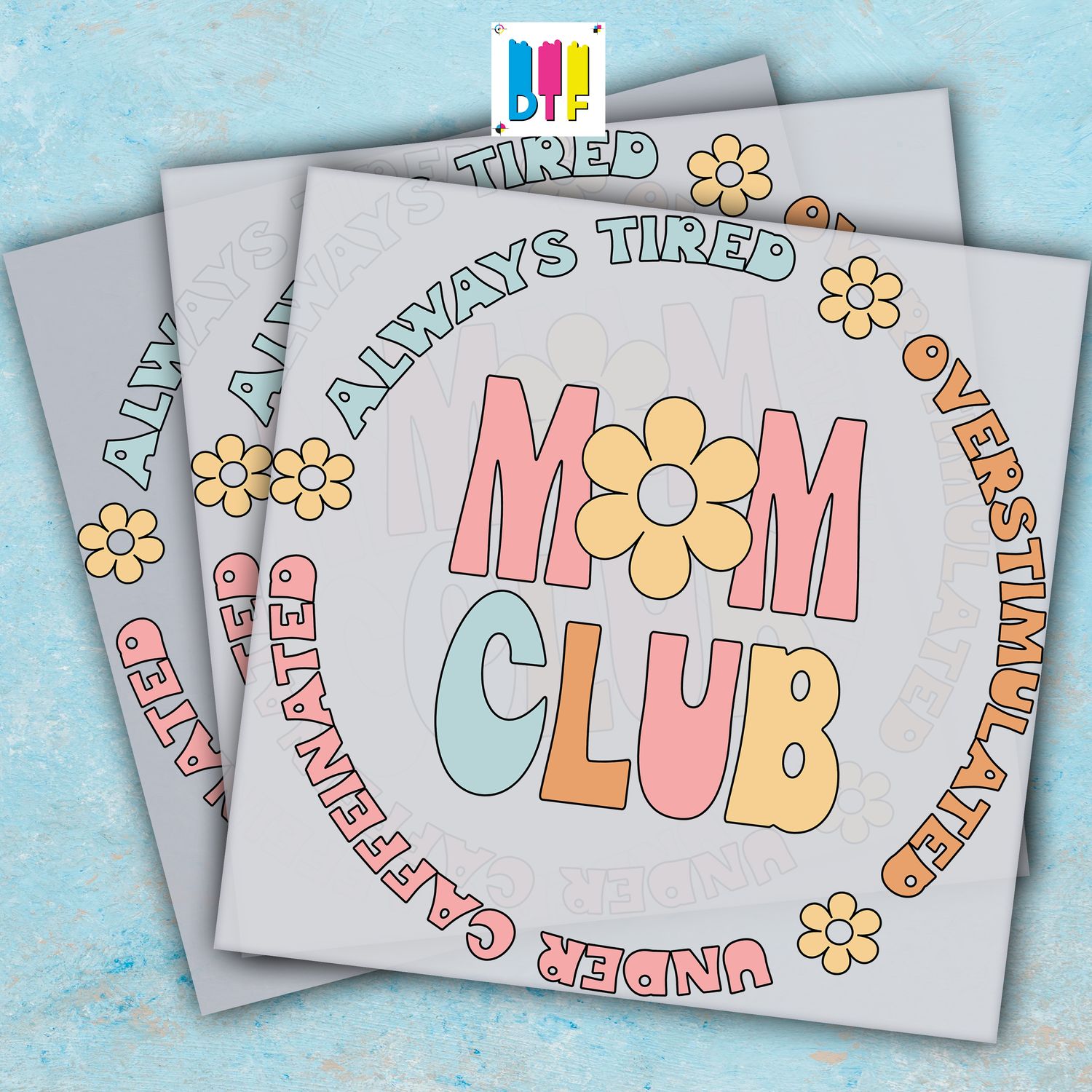 Mom Club - Ready To Press - Mothers Day Gift - Mom Gift - Mama Gift