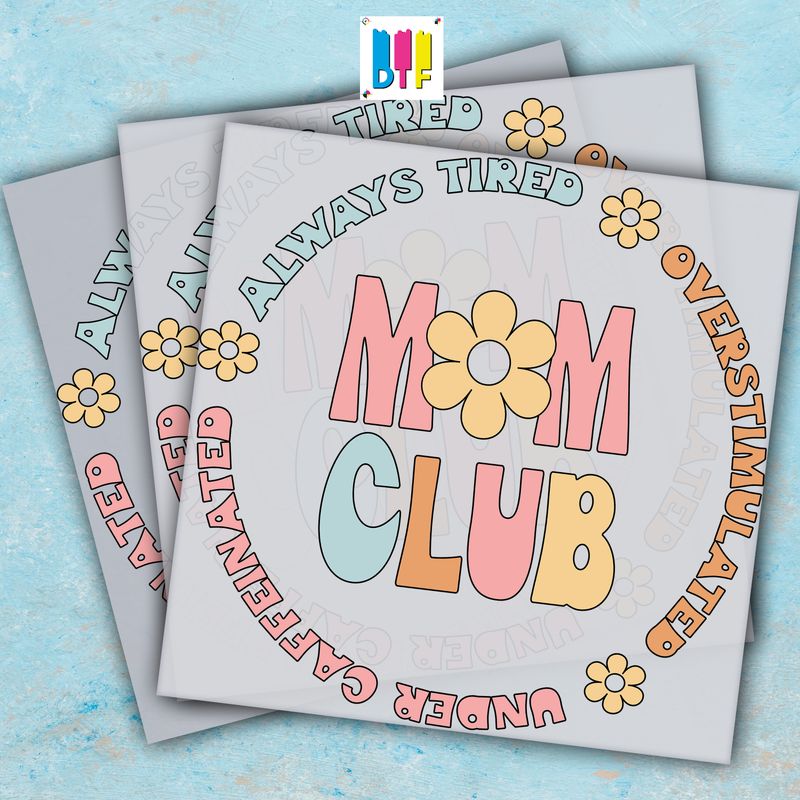 Mom Club - Ready To Press - Mothers Day Gift - Mom Gift - Mama Gift