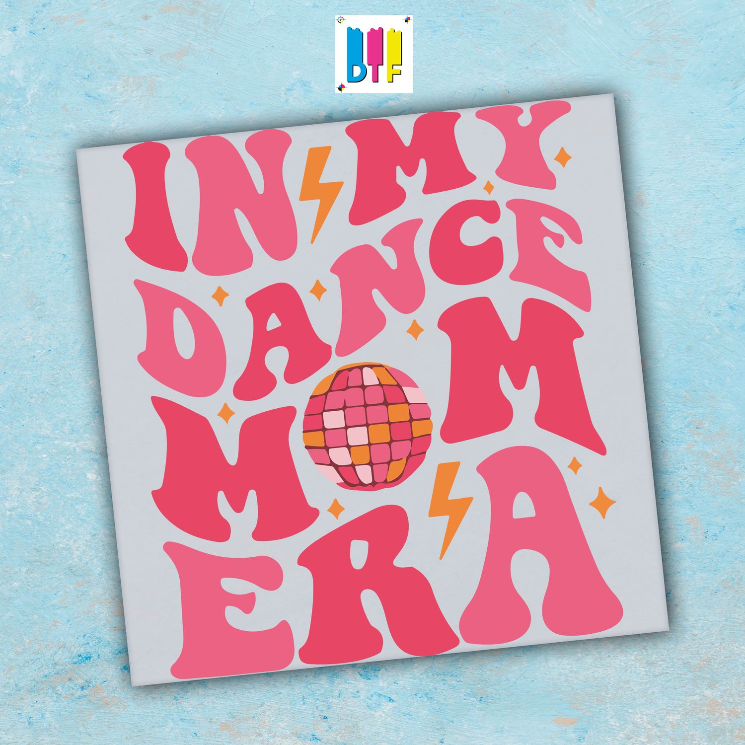 In My Dance Mom Era - Ready To Press - Mothers Day Gift - Mom Gift - Mama Gift