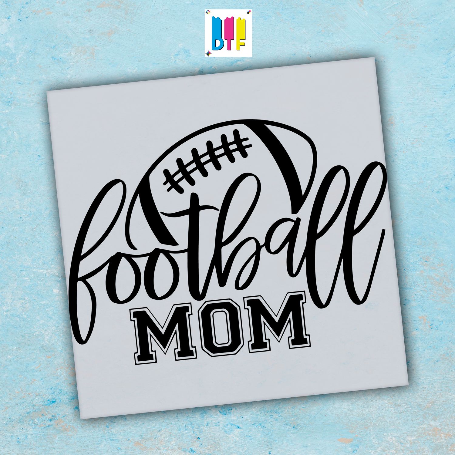 Football Mom - Ready To Press - Mothers Day Gift - Mom Gift - Mama Gift- Sport Mom