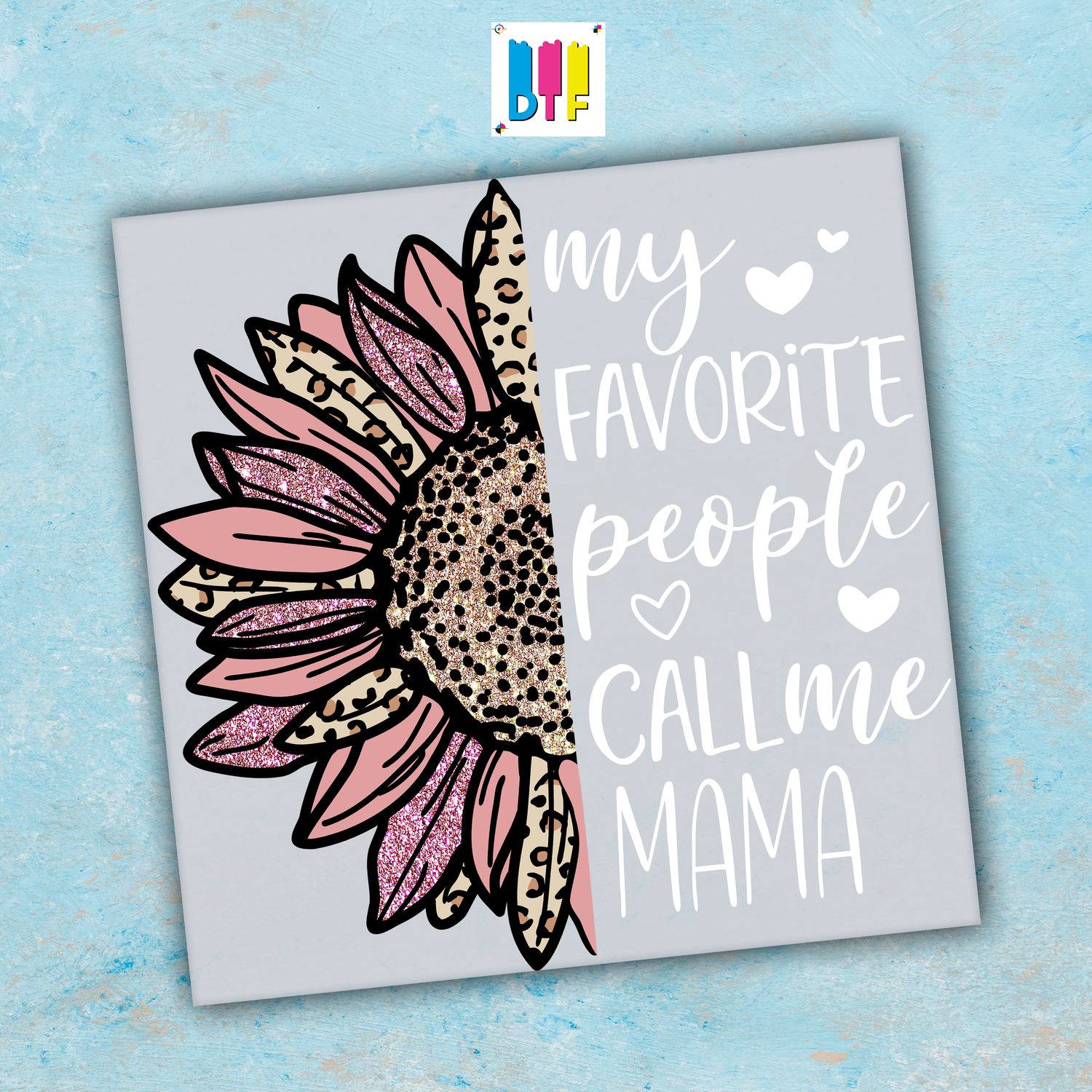 My Favorite People Call Me Mama - Ready To Press - Mothers Day Gift - Mom Gift - Mama Gift