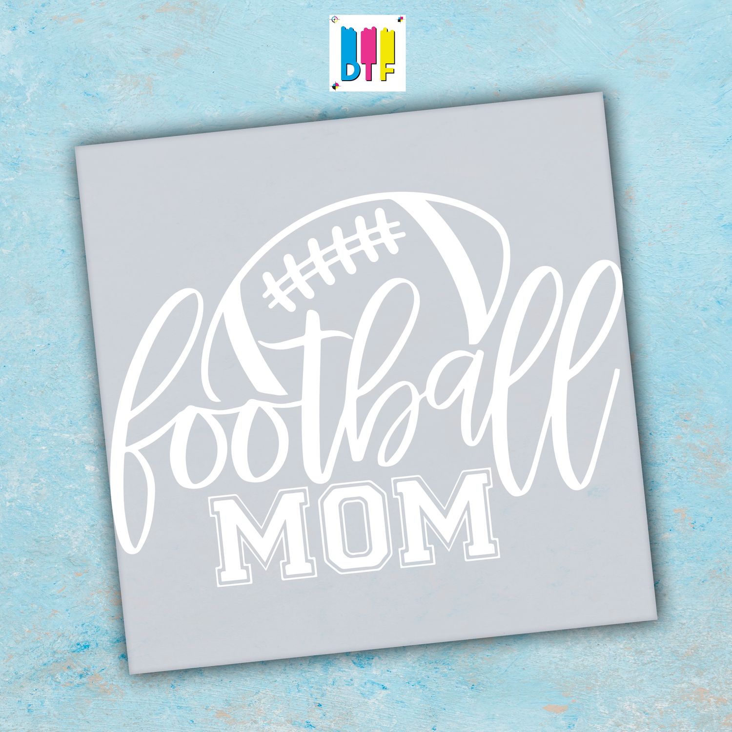 Football Mom - Ready To Press - Mothers Day Gift - Mom Gift - Mama Gift- Sport Mom