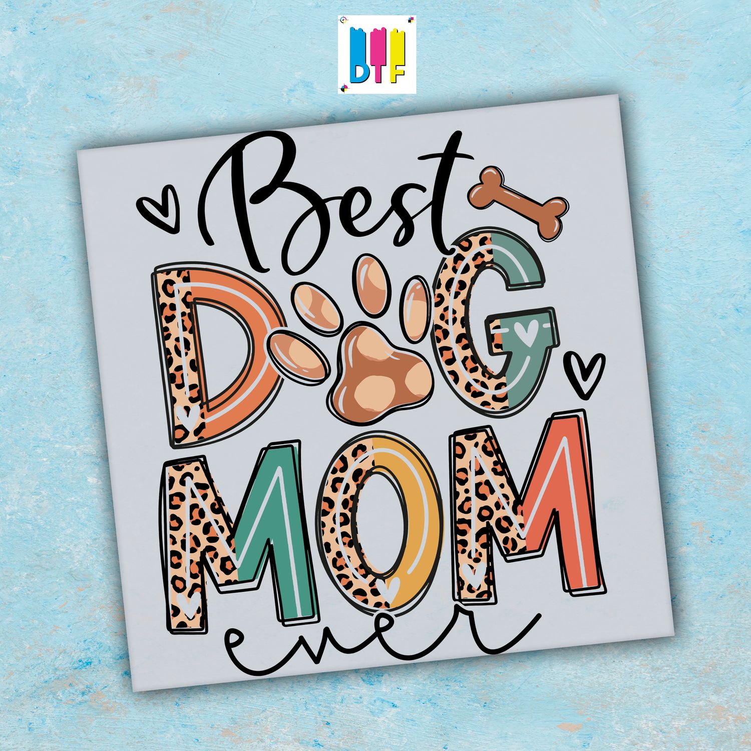 Best Dog Mom Ever - Ready To Press - Mothers Day Gift - Mom Gift - Mama Gift
