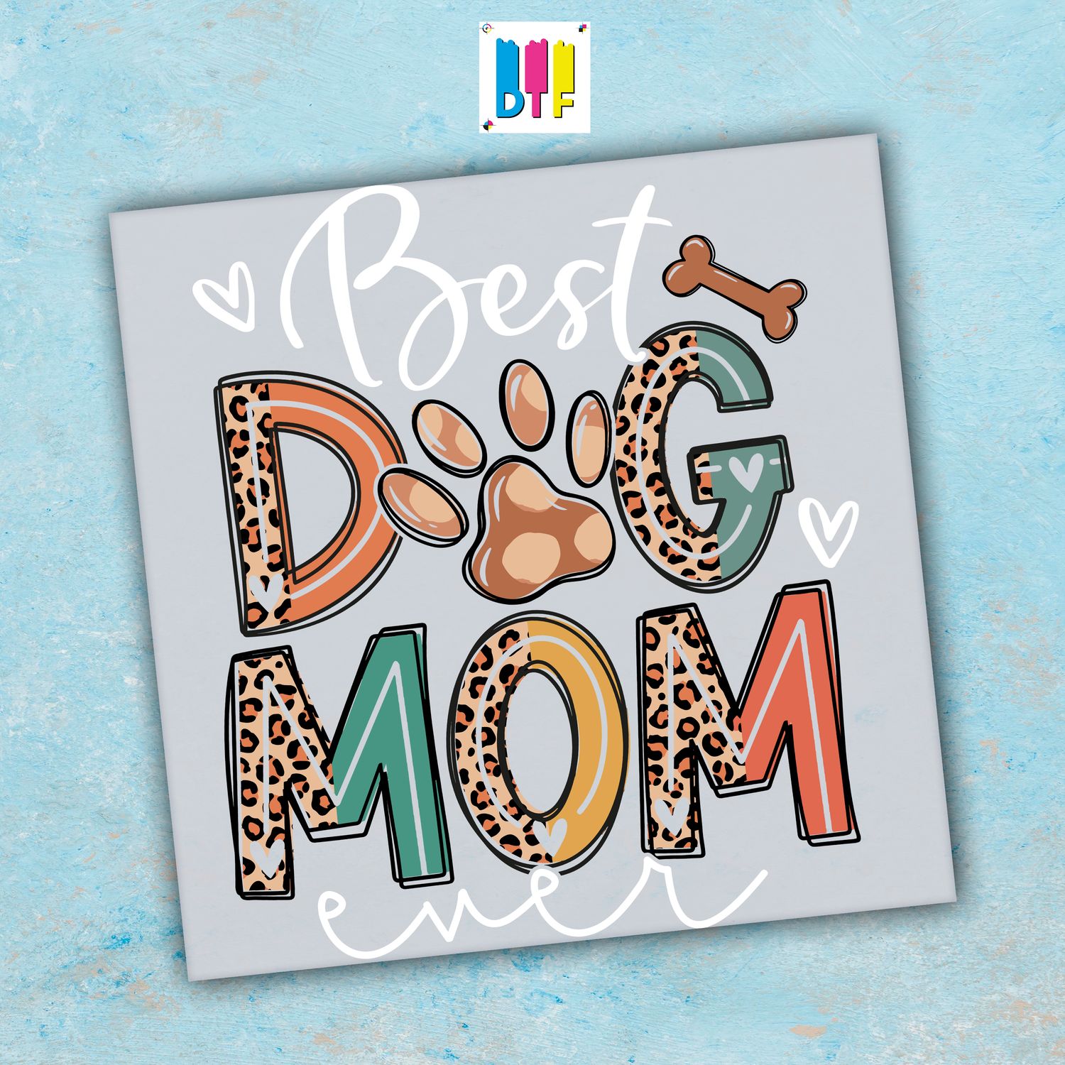 Best Dog Mom Ever - Ready To Press - Mothers Day Gift - Mom Gift - Mama Gift