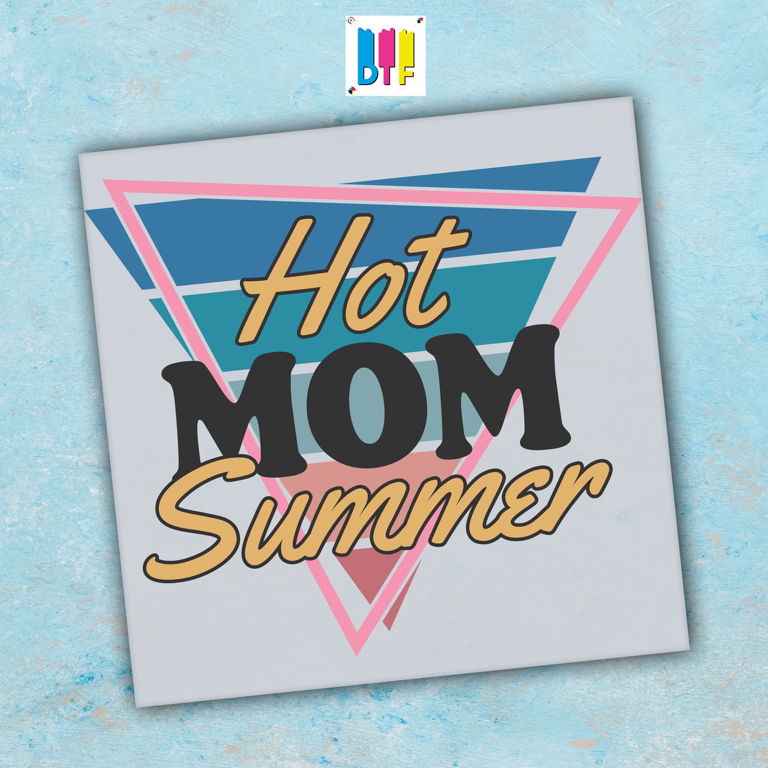 Hot Mom Summer - Ready To Press - Mothers Day Gift - Mom Gift - Mama Gift