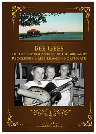 Paperback - Bee Gees: The First Australian Home of the Gibb Family Redcliffe, By Duane Hart