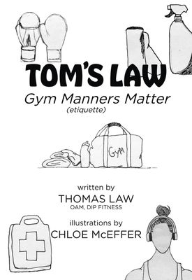 Paperback - Tom's Law: Gym Manners Matter, By Thomas Law