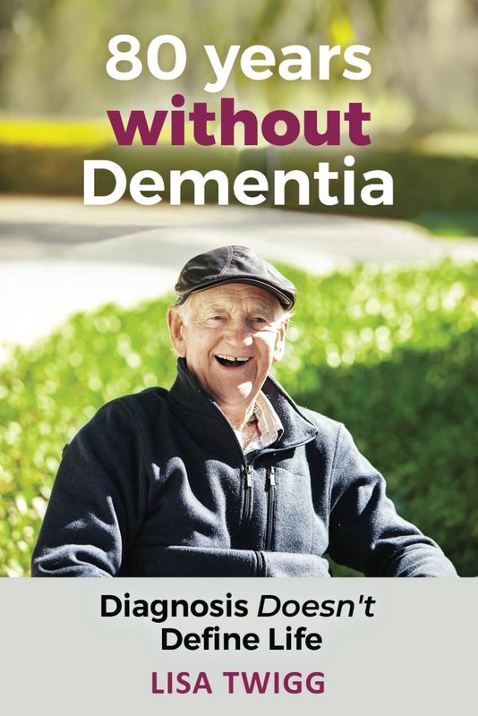 Paperback - 80 Years without Dementia, by Lisa Twigg