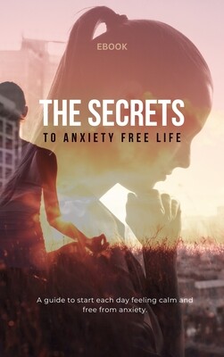 The Secrets to Anxiety Free Life eBook