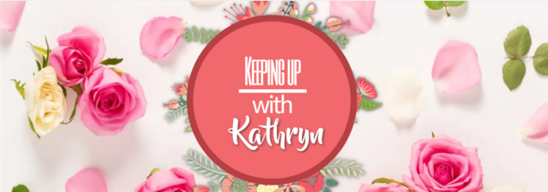 Keeping Up With Kathryn