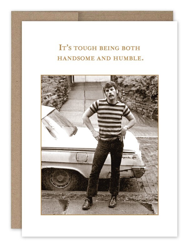 Birthday Card:  Handsome and Humble