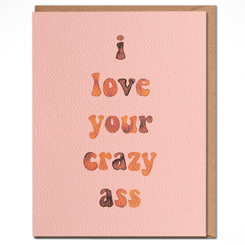 Love Card - I Love Your Crazy Ass