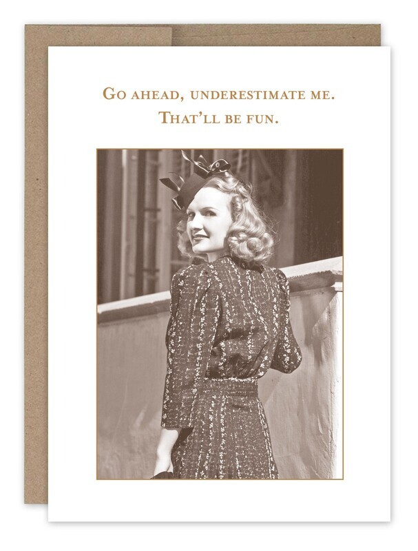 Birthday Card:  Underestimate Me