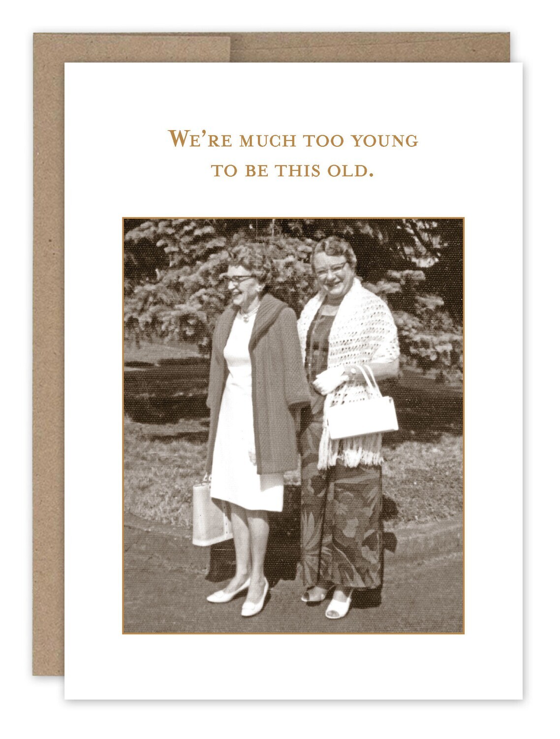 Birthday Card:  Too Young to be Old