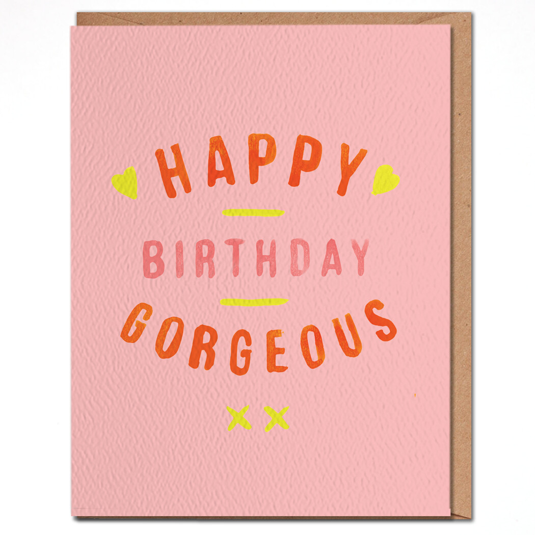 Birthday Card - Happy Birthday Gorgeous