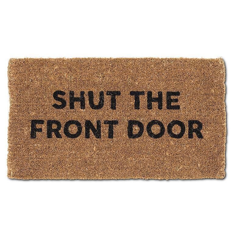 Doormat - Shut the Front Door - 18 X 30