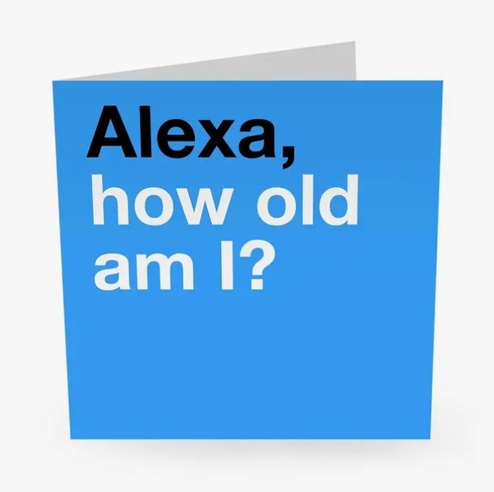 Birthday Card: Alexa, How Old Am I?