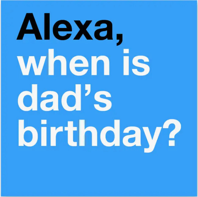 Birthday Card: Alexa Dad's Birthday