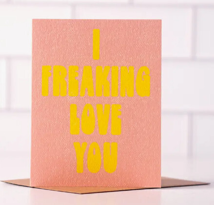 Love Card - I Freaking Love You