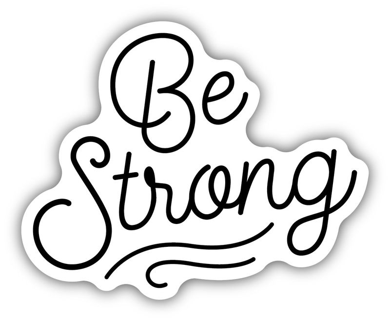 Sticker - Be Strong