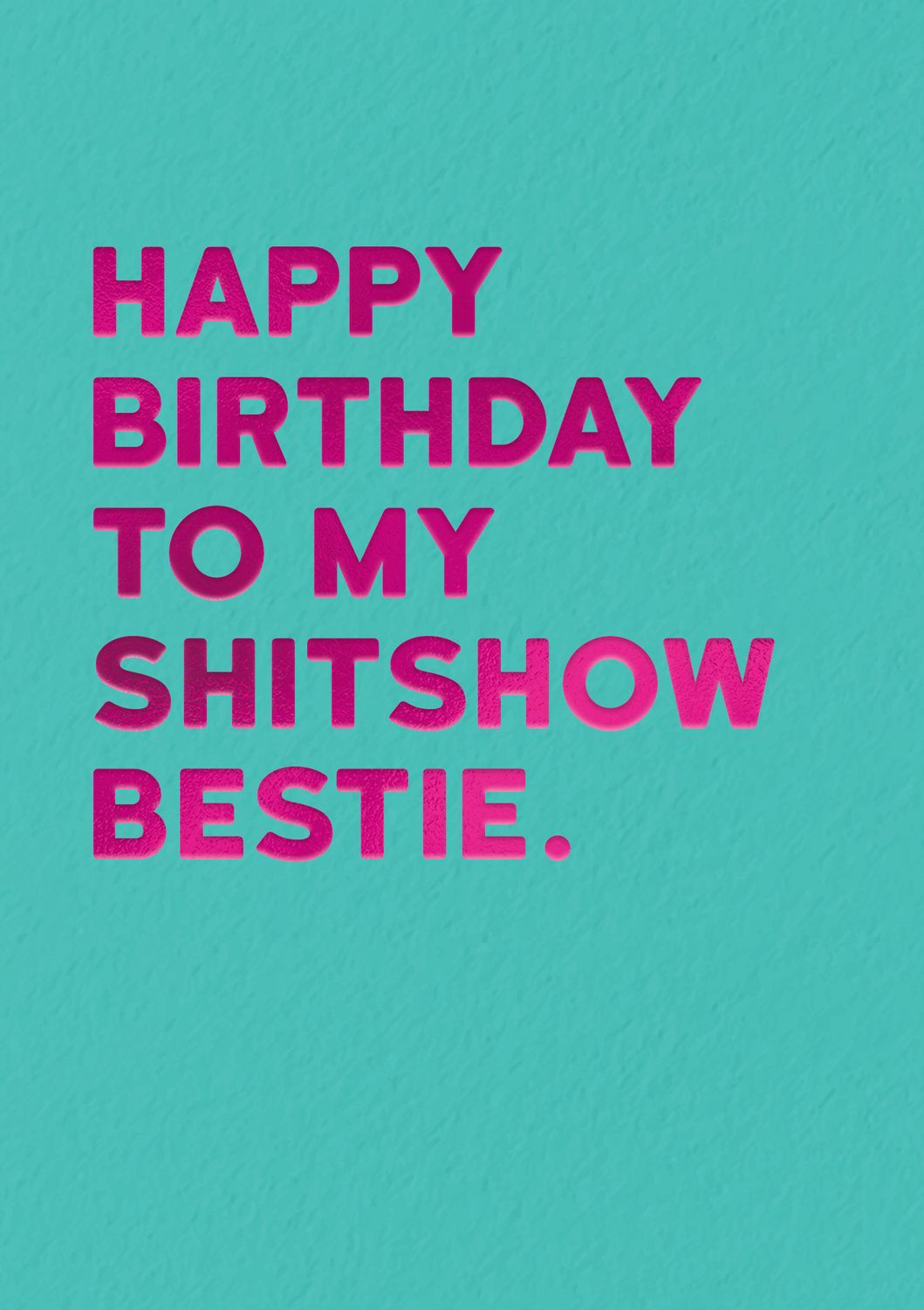 Birthday Card: Bestie  - Blank