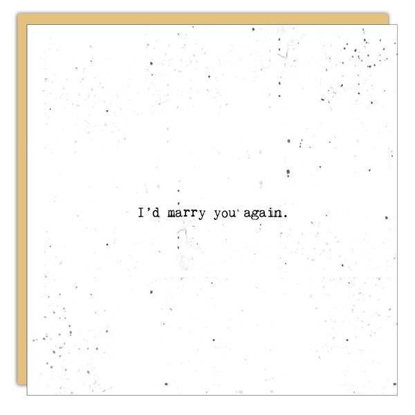 Anniversary Card: I&#39;d Marry you Again - blank