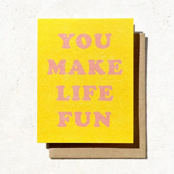 Friendship Card - You Make Life Fun