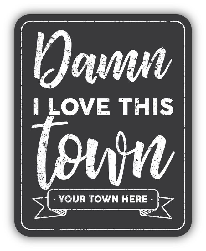 Sticker - Damn I Love This Town