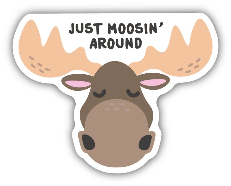 Sticker - Just Moosin Around
