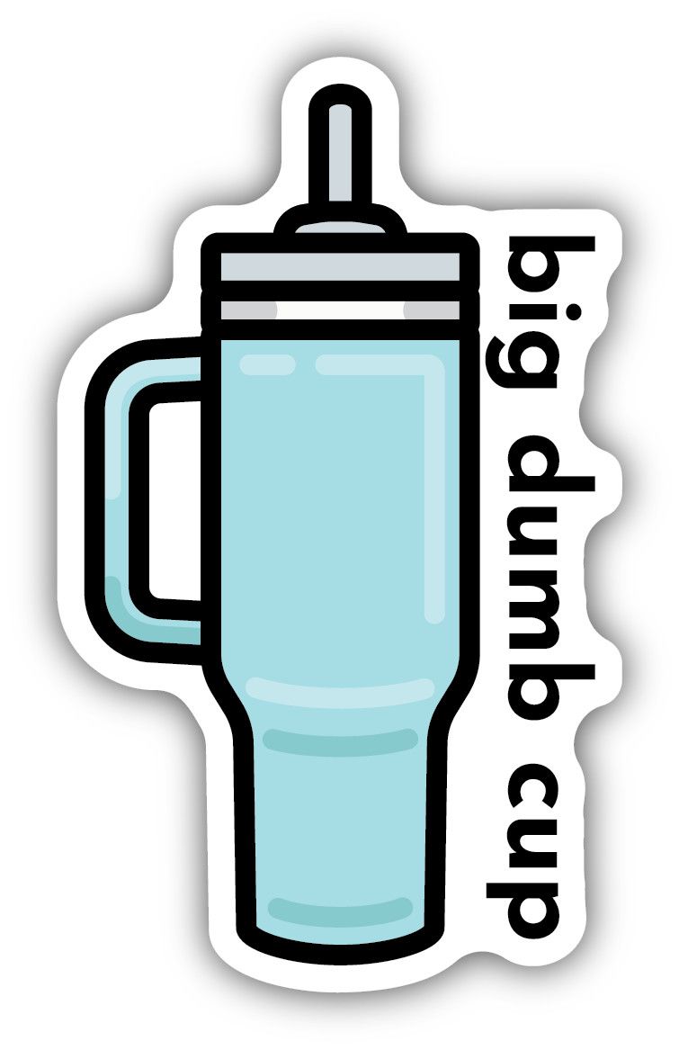 Sticker - Big Dumb Cup
