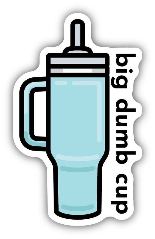 Sticker - Big Dumb Cup