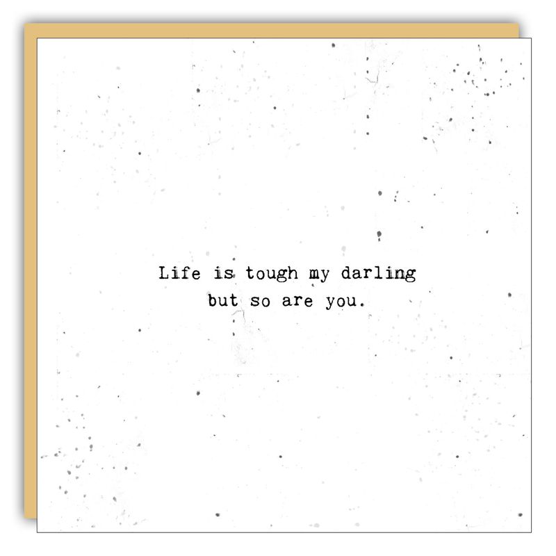 Encouragement Card: Life is Tough - Blank