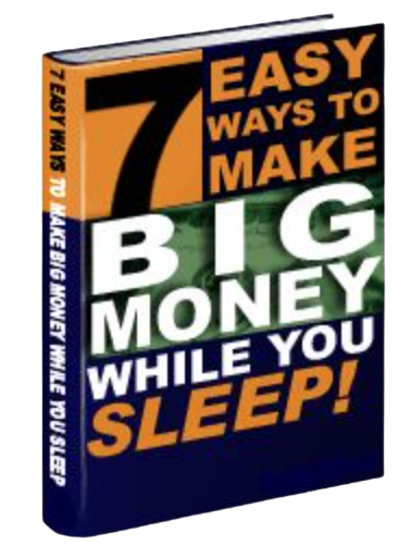 7 Ways to Make BIG Money in Your Sleep
