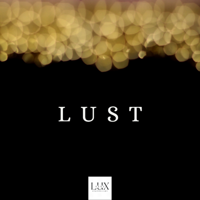 Lust—Magnetism. Desire. Sensuality.