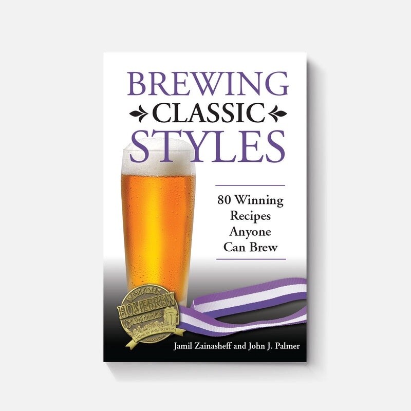 Brewing Classic Styles By Jamil Zainasheff &amp; John Palmer