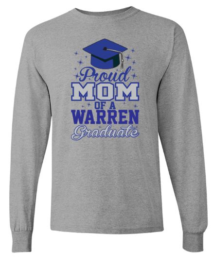 Proud Mom/Dad of a Warren Graduate Long Sleeve T
