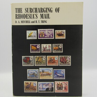 The Surcharging of Rhodesia&#39;s Mail by D.A Mitchell and H.T. Tring