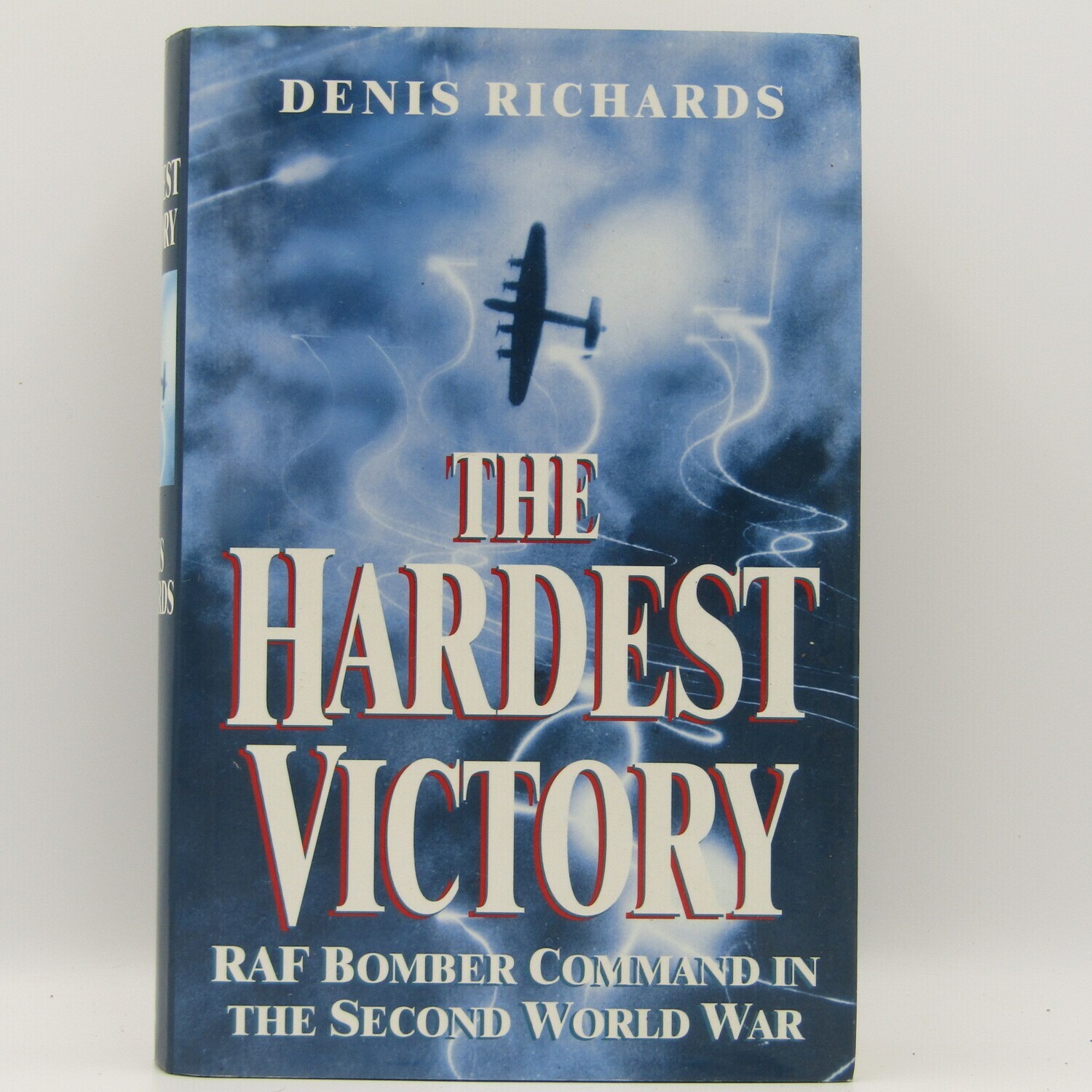 The Hardest Victory - RAF Bomber Command WW2 by Denis Richards