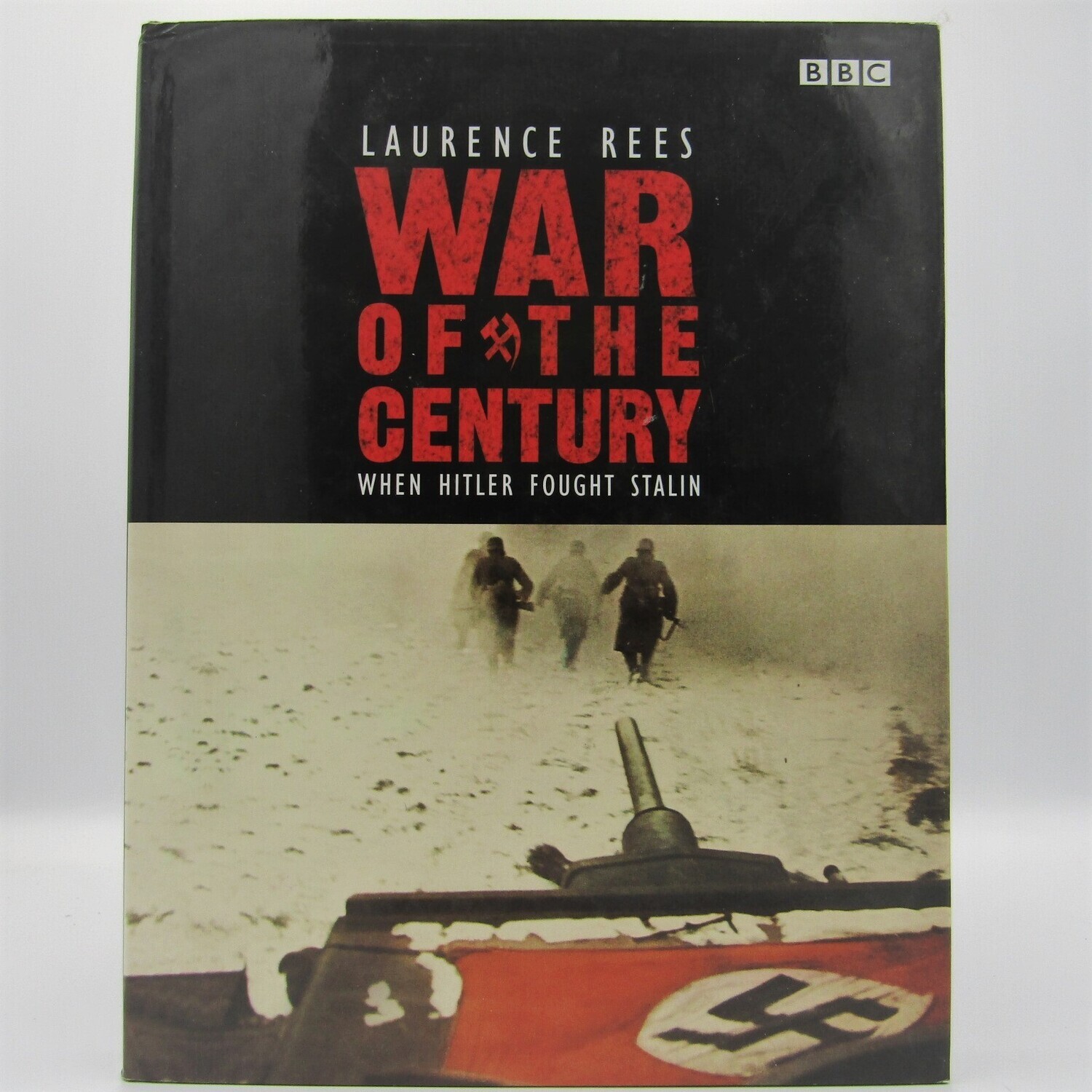 War of the Century - When Hitler fought Stalin by Lourence Rees