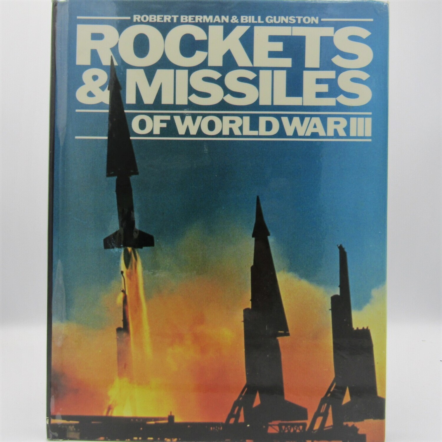Rockets and Missiles of World War 2 by Robert Berman and Bill Gunston