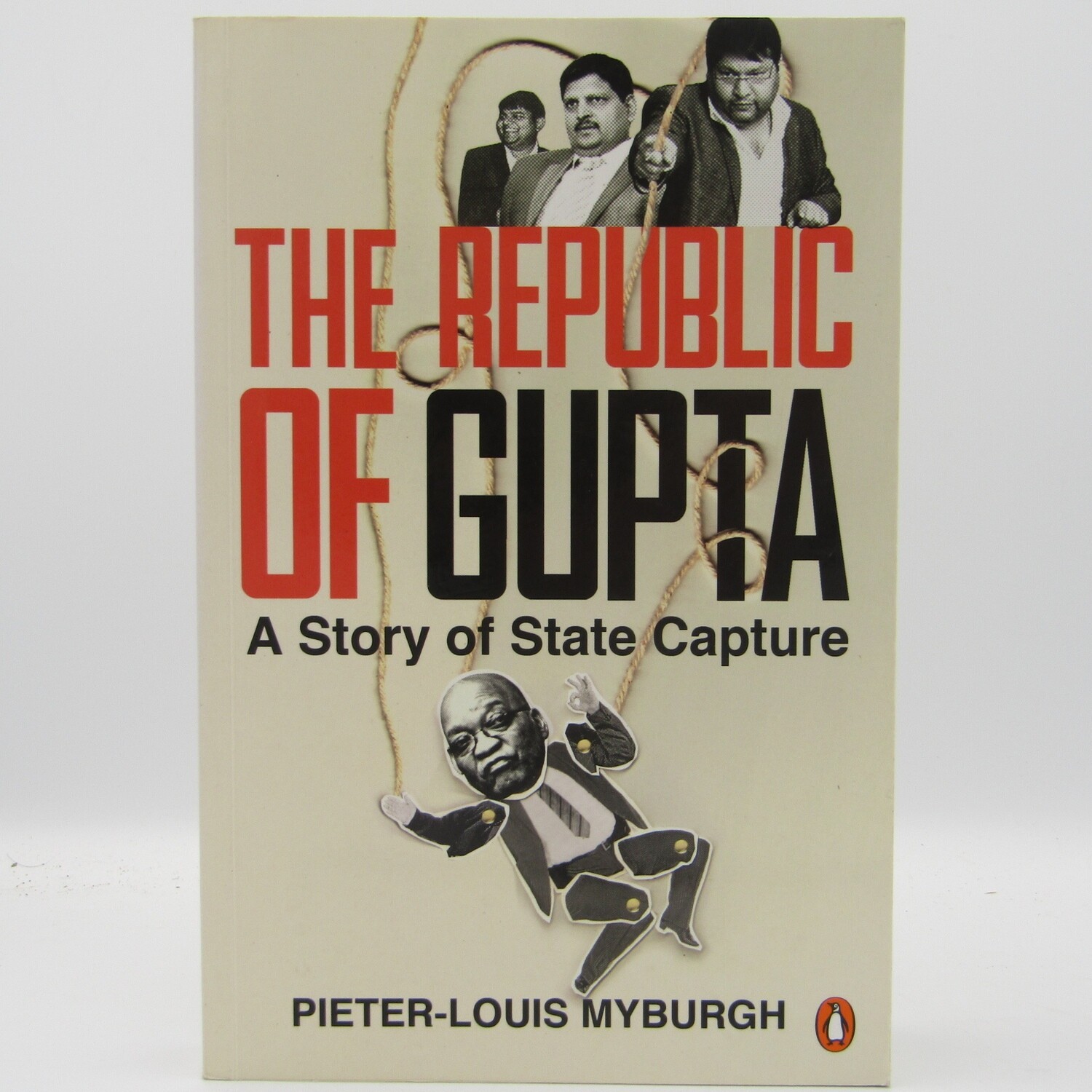 The Republic of Gupta - a Story of State capture by Pieter-Louis Myburgh