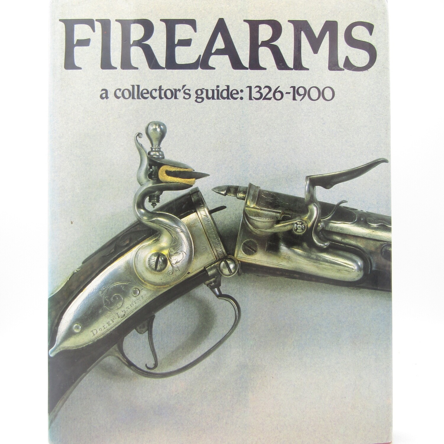 Firearms - A Collector's Guide 1326-1900 by Jan Durdik