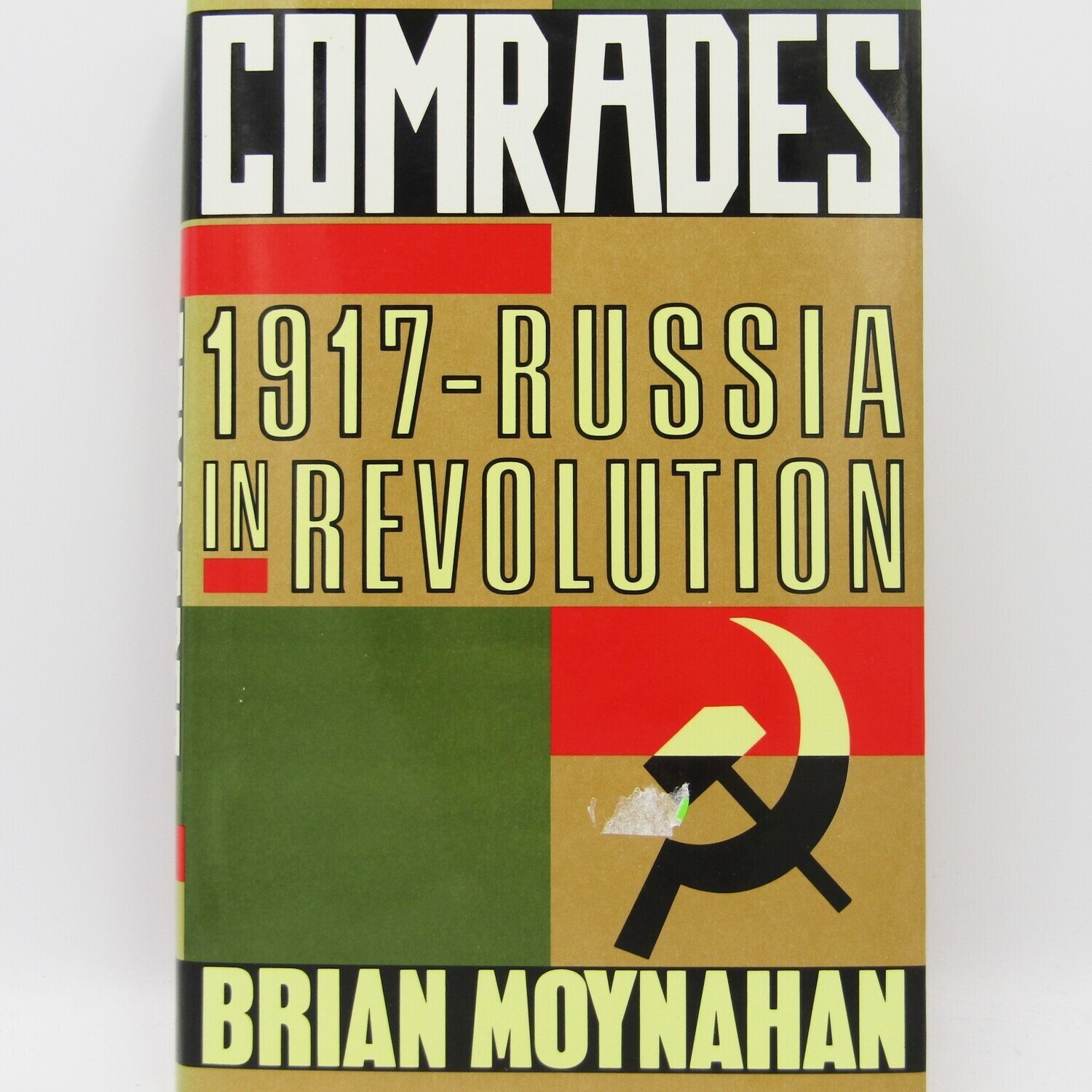 Comrades 1917 Russia in Revolution by Brian Moynahan