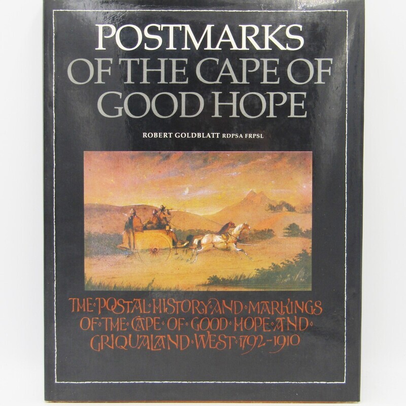 Postmarks of the Cape of Good Hope - Robert Goldblatt