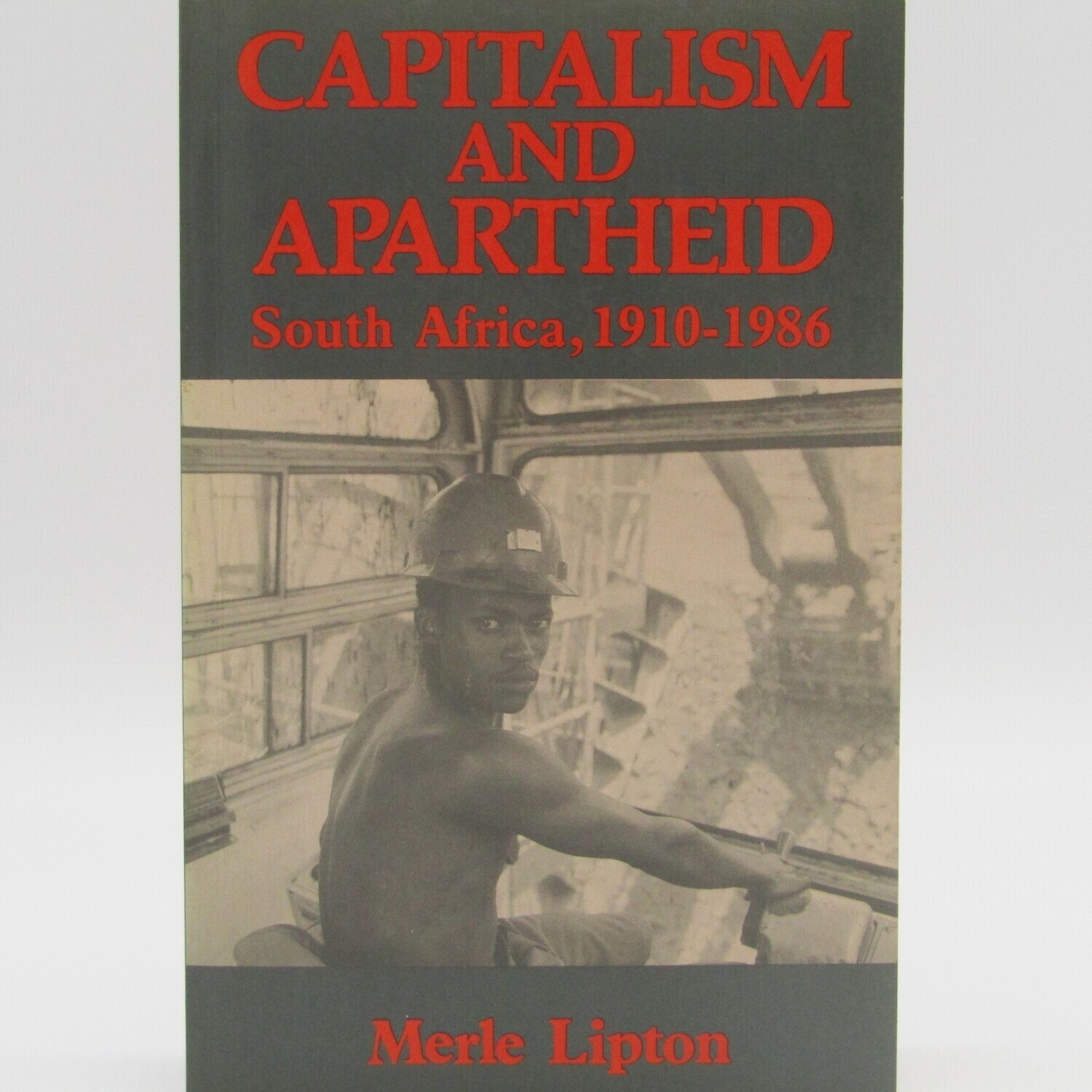 Capitalism and Apartheid South Africa 1910-1986