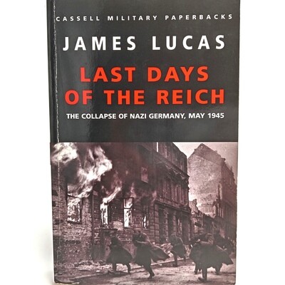 Last days of the Reich by James Lucas - cassell collection