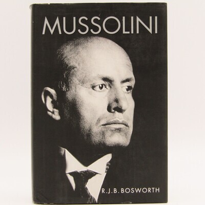 Mussolini by RJB Bosworth